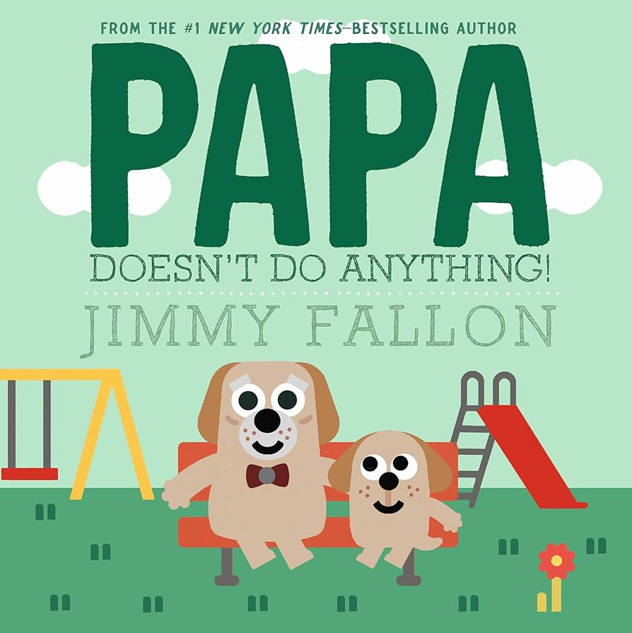 Papa Doesn't Do Anything! (But Love You) | Amazon (US)