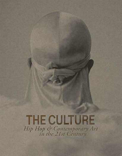 The Culture: Hip Hop & Contemporary Art in the 21st Century     Hardcover – June 27, 2023 | Amazon (US)