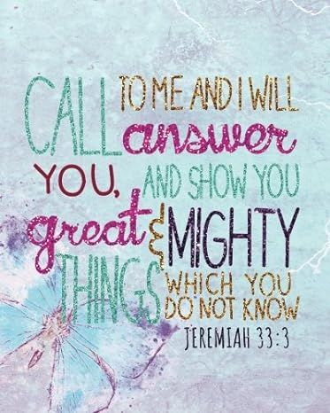 Call to me and I will answer you, and show you great & mighty things which you do not know: Bible... | Amazon (US)