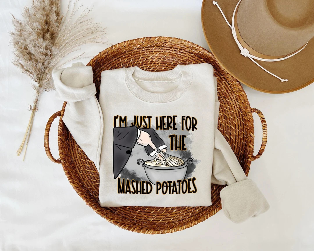 Im Just Here for the Mashed Potatoes Sweatshirt, Funny Thanksgiving, Funny Fall Shirt, Thanksgivi... | Etsy (US)