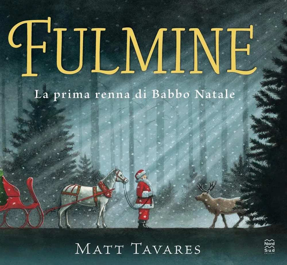 Fulmine. La prima renna di Babbo Natale. Ediz. a colori | Amazon (IT)