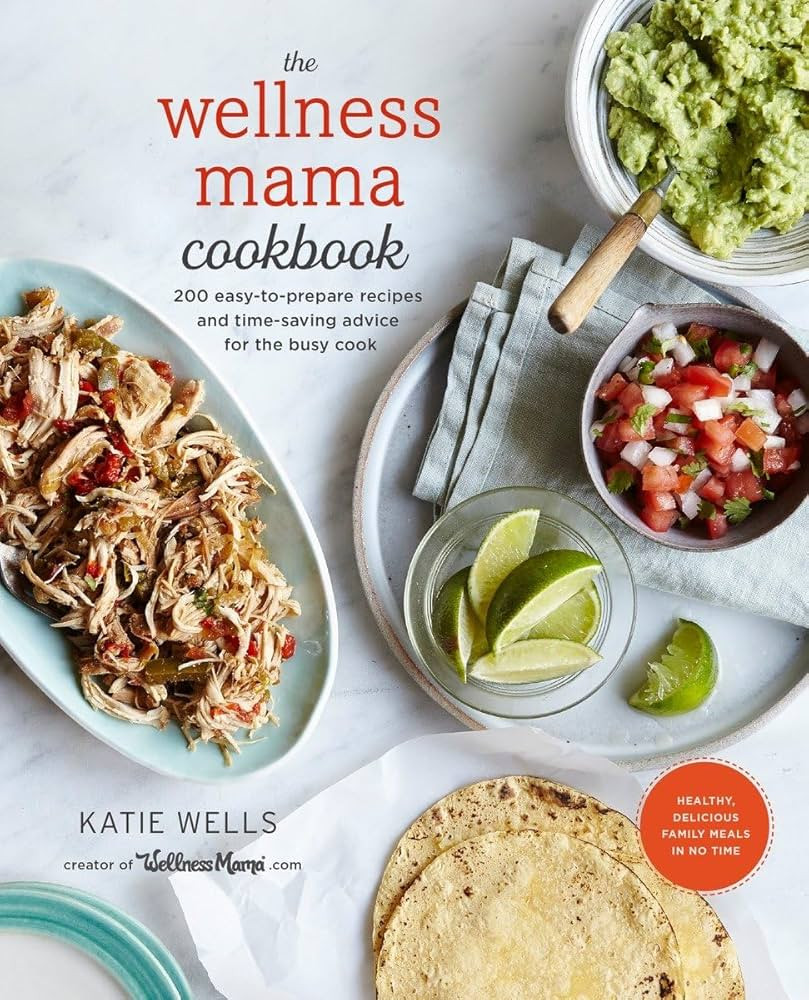 The Wellness Mama Cookbook: 200 Easy-to-Prepare Recipes and Time-Saving Advice for the Busy Cook | Amazon (US)