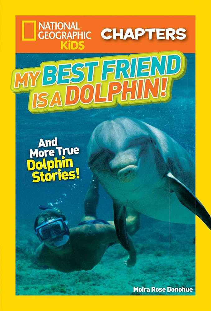 National Geographic Kids Chapters: My Best Friend is a Dolphin!: And More True Dolphin Stories (N... | Amazon (US)
