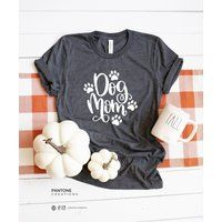 Dog Mom Shirt, Mother Gift T-Shirt, Tee, Shirt For Women, Lover Pet Owner | Etsy (US)