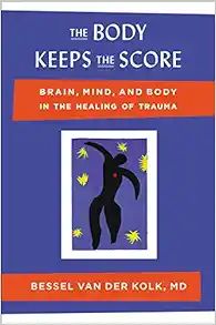 The Body Keeps the Score: Brain, Mind, and Body in the Healing of Trauma    Hardcover – Septemb... | Amazon (US)