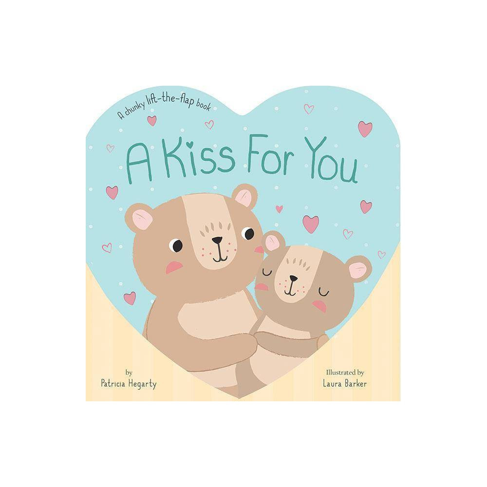 A Kiss for You - by Patricia Hegarty (Board Book) | Target