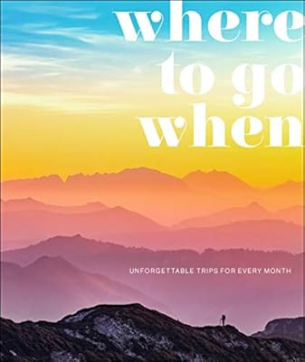 Where To Go When: Unforgettable Trips for Every Month (DK Eyewitness Travel Guide) | Amazon (US)