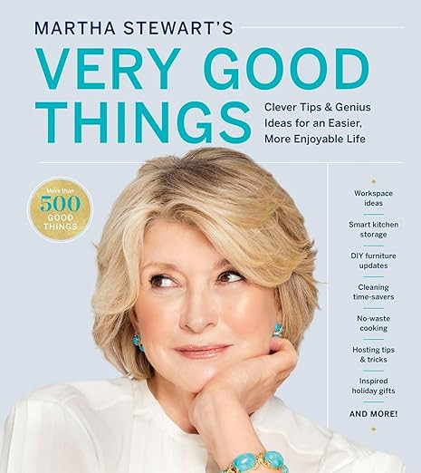 Martha Stewart's Very Good Things: Clever Tips & Genius Ideas for an Easier, More Enjoyable Life... | Amazon (US)
