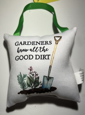 PILLOW DOOR HANGER "Gardeners Know All The Good Dirt"  5x5 hanging by ribbon | eBay US