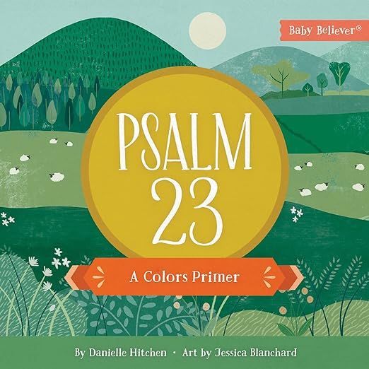 Psalm 23: A Colors Primer (Baby Believer)     Board book – September 6, 2022 | Amazon (US)