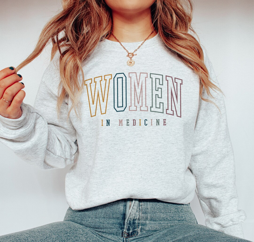 Women In Medicine Sweatshirt, Medical Doctor Of Medicine, PHD Gift For Her, Dr Shirt, Med School ... | Etsy (US)