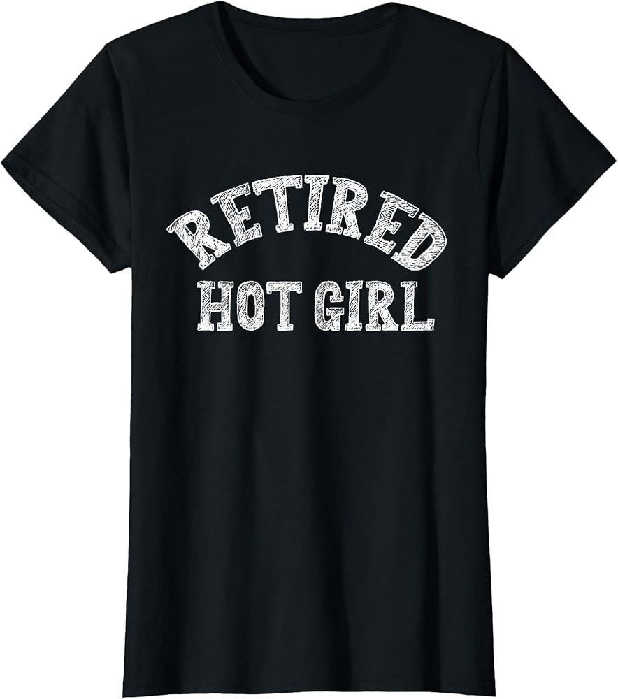 Retired Hot Girl T-Shirt | Amazon (US)