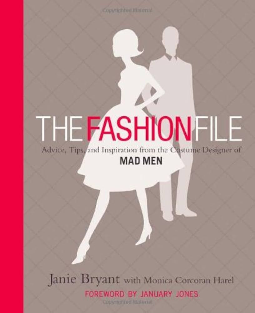 The Fashion File: Advice, Tips, and Inspiration from the Costume Designer of Mad Men | Amazon (US)