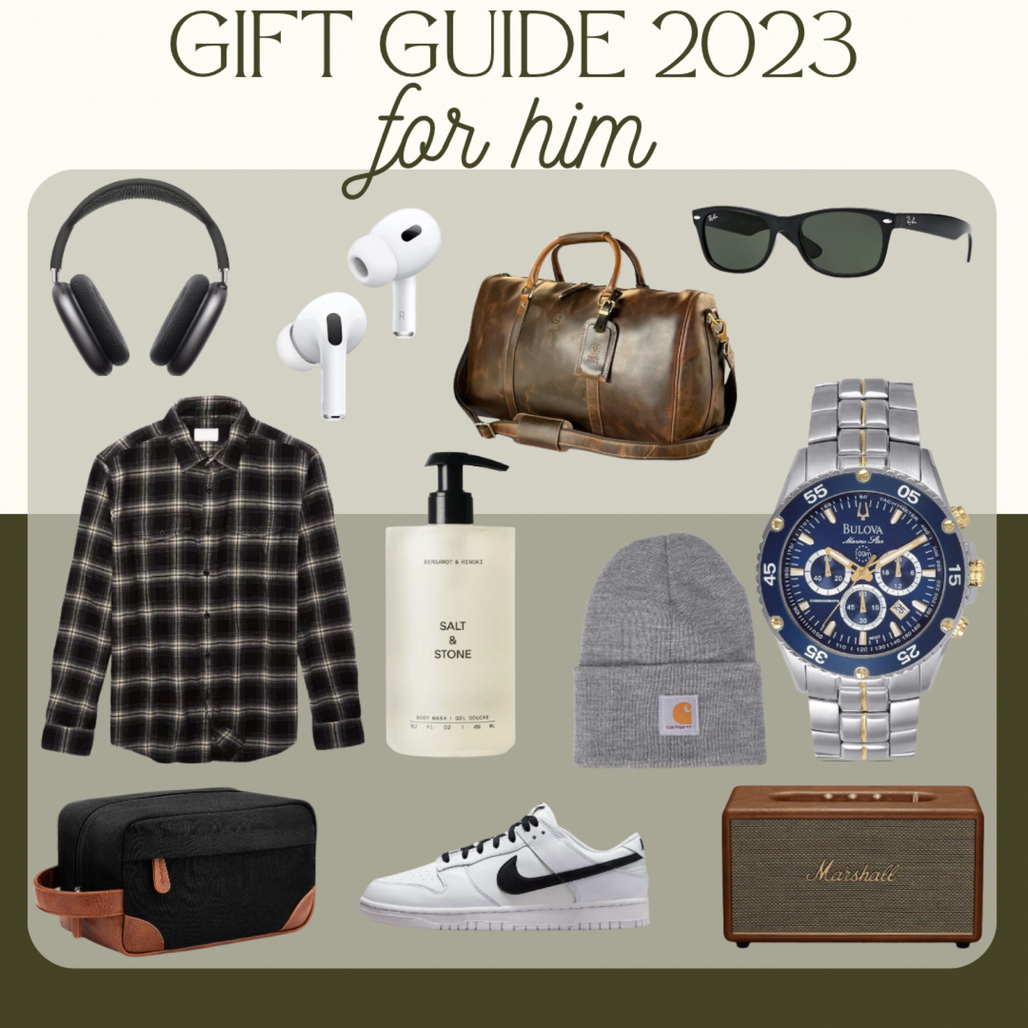 Gift Guide 2023 - For Him

Ltkfindsunder50 / ltkfindsunder100 / LTKhome / LTKshoecrush / gift guide / gift guides / gifts for him / gift guide for him / for him / gifts for men / gifts for husband / gifts for father / gifts for dad / gifts for boyfriend / watches / rayban / rayban sunglasses / tech / AirPods / headphones / flannel shirt / button up shirt / men’s clothing / nike / nike shoes / carhartt / beanie / carhartt beanie / Christmas / holiday / Christmas gifts / Christmas gift / Christmas gift guide / Christmas gift guides / Christmas gifts for him / holiday gifts / holiday gift guide 

#LTKGiftGuide #LTKHoliday #LTKSeasonal