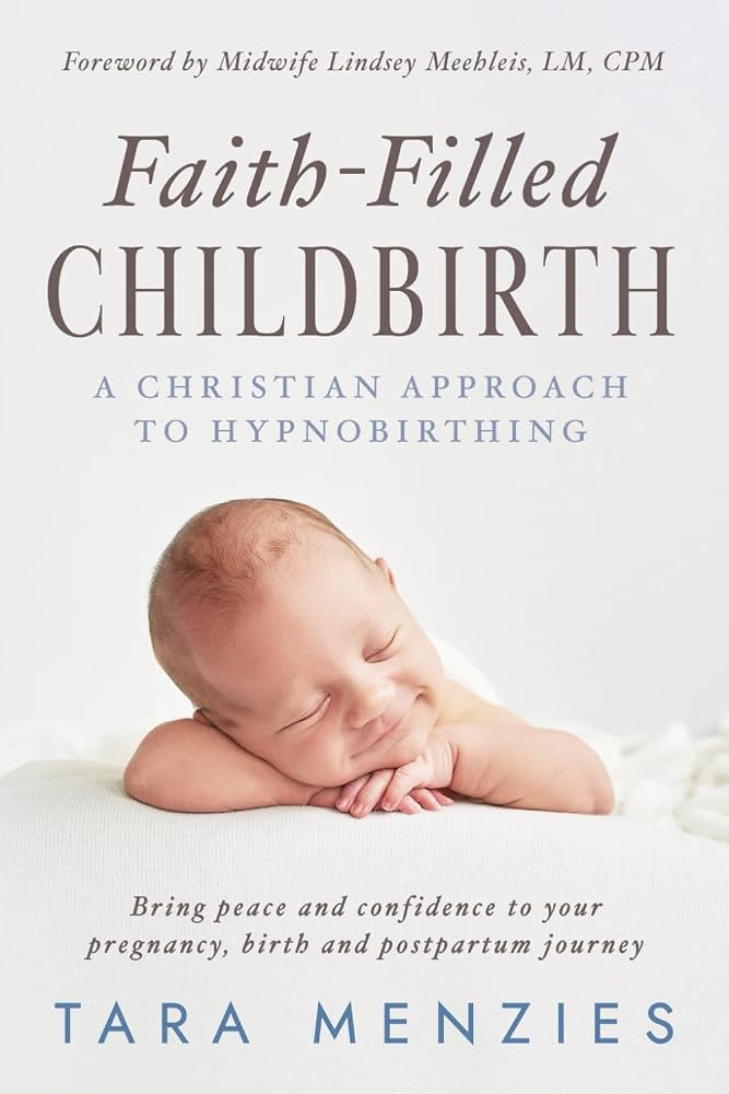 Faith-Filled Childbirth: A Christian Approach to Hypnobirthing | Amazon (US)
