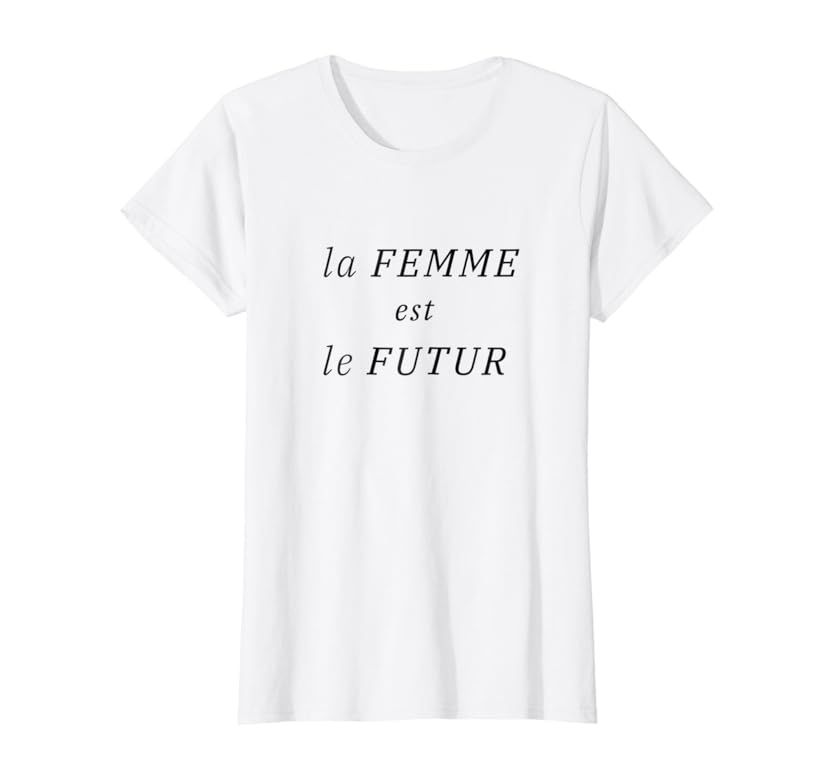 La Femme Est Le Futur - Female Empowerment Women T-Shirts | Amazon (US)