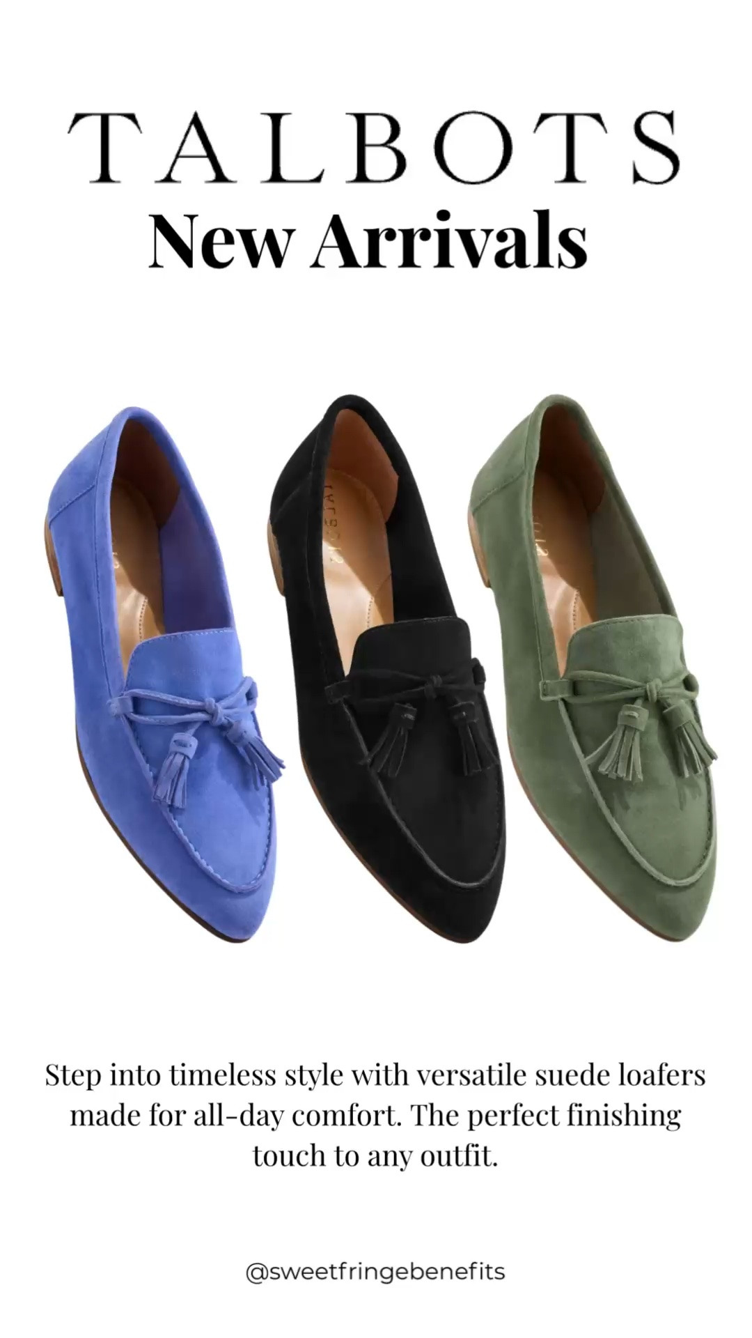 Talbots’ new suede loafers are the kind of classic shoe that earns a spot in your wardrobe. They come in beautiful, versatile colors including cobalt blue, black, and soft olive, with tassel details that add a polished touch. An easy choice when you want all-day comfort without sacrificing style.

💡 LTK MADE EASY
❤️ Heart = Support my posts!
🔖 Save = Get sale & restock alerts
📋 Lists = Keep favorites organized
📲 Share = Send lists and products to a friend. Hello, Christmas List!
💬 Comment = Ask me anything about what I'm wearing.:-)

#LTKTravel #LTKWorkwear #LTKOver40