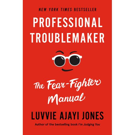 Professional Troublemaker : The Fear-Fighter Manual (Hardcover) | Walmart (US)
