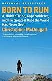 Born to Run: A Hidden Tribe, Superathletes, and the Greatest Race the World Has Never Seen     Pa... | Amazon (US)