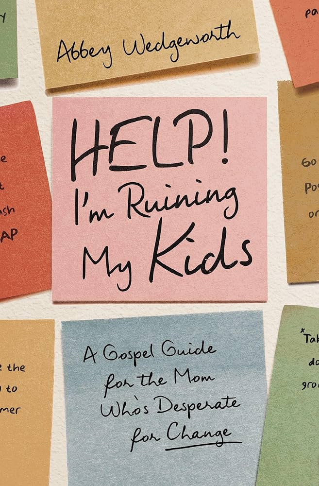 Help! I'm Ruining My Kids: A Gospel Guide for the Mom Who's Desperate for Change | Amazon (US)