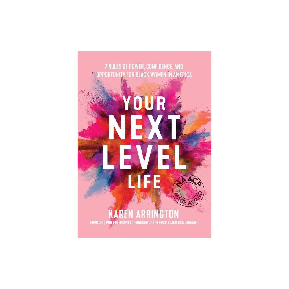 Your Next Level Life - by Karen Arrington (Paperback) | Target