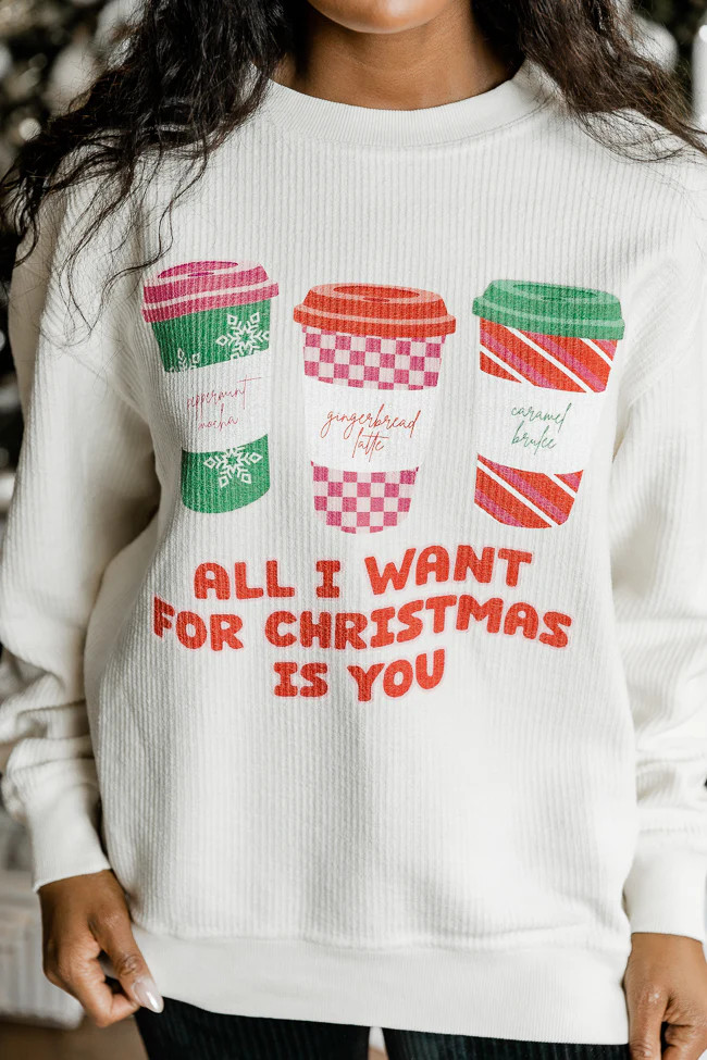 All I Want For Christmas Is You Ivory Corded Graphic Sweatshirt | Pink Lily