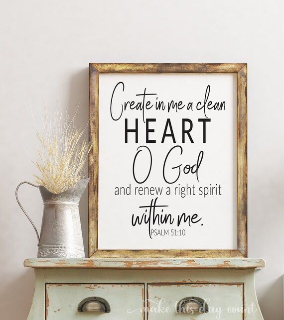 Create In Me A Clean Heart O God And Renew A Right Spirit Within Me Psalm 51:10 Wall Print | Scri... | Etsy (US)