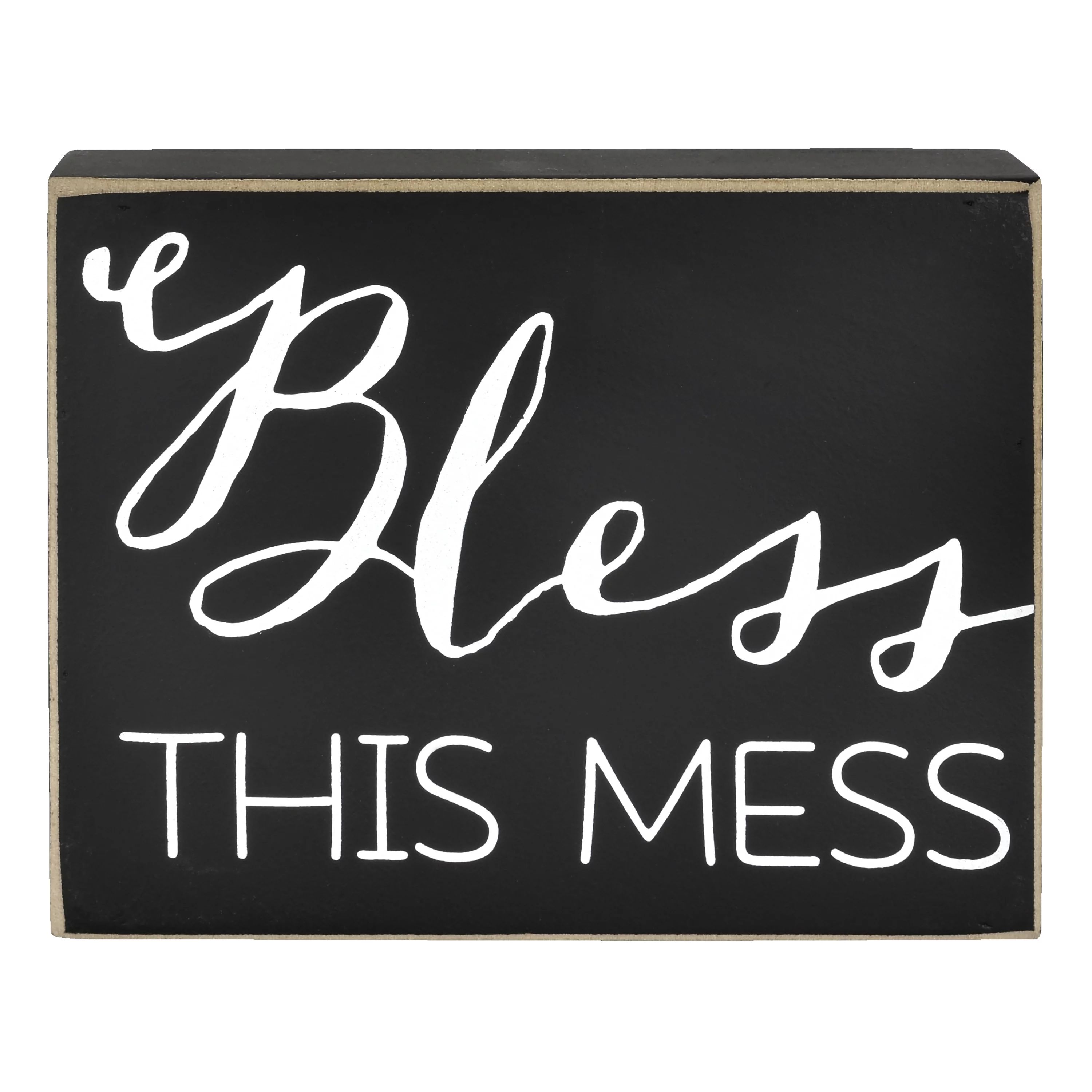 Mainstays 6.5" x 1.5" x 5" Tabletop Bless This Mess Sign, Black and White | Walmart (US)