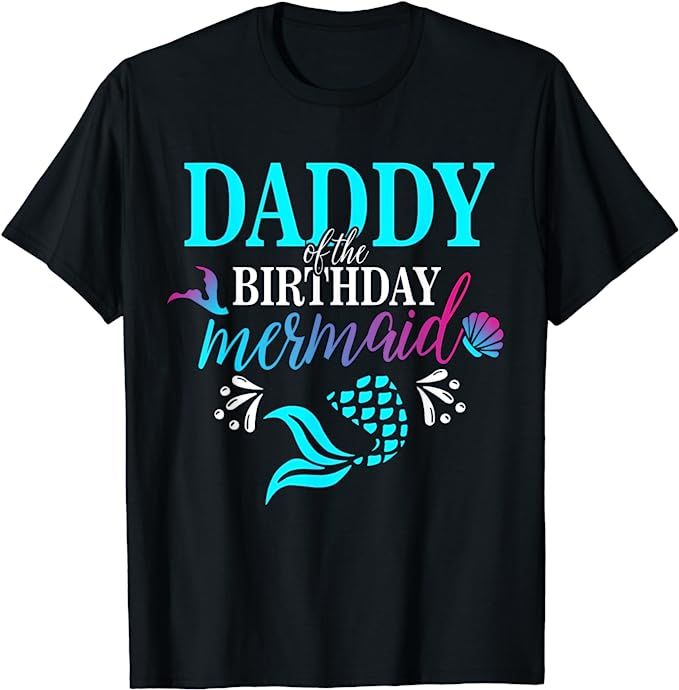 Daddy Of The Birthday Mermaid Matching Family T-shirt T-Shirt | Amazon (US)