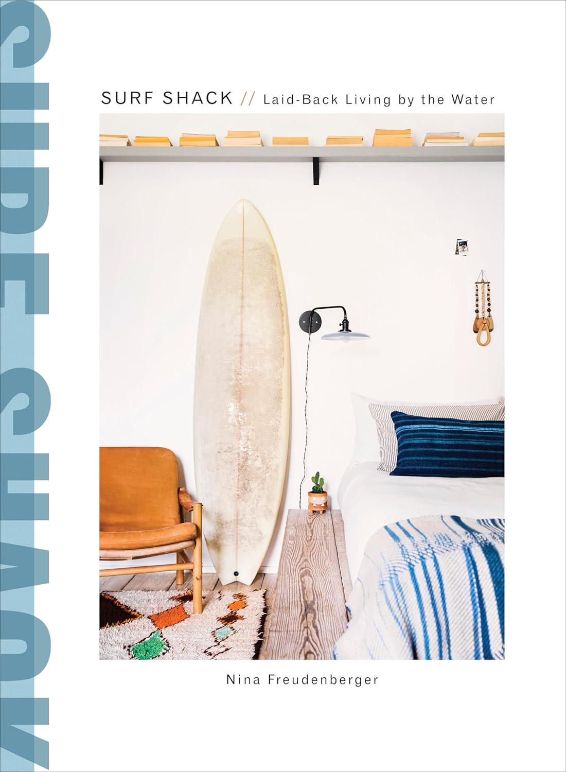 Surf Shack: Laid-Back Living by the Water     Hardcover – April 11, 2017 | Amazon (US)
