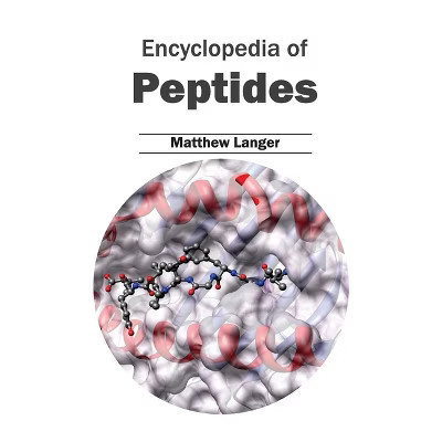 Encyclopedia of Peptides - by  Matthew Langer (Hardcover) | Target