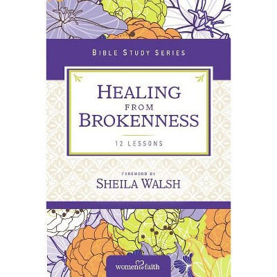 Healing from Brokenness - (Women of Faith Study Guide) by  Women of Faith (Paperback) | Target
