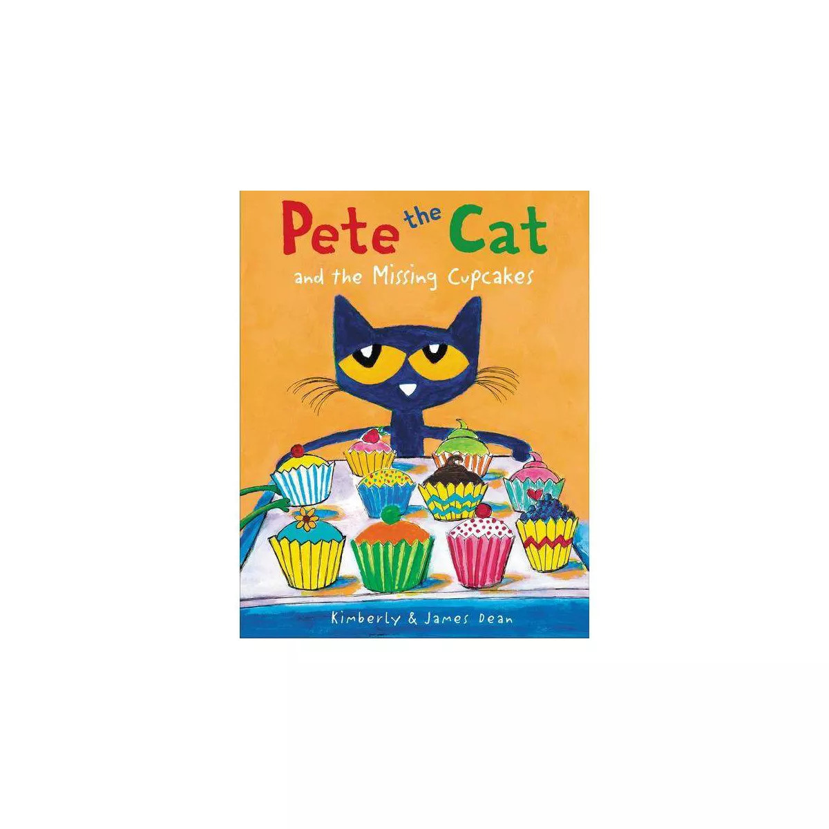 Pete the Cat and the Missing Cupcakes (Hardcover) by James Dean, Kimberly Dean | Target
