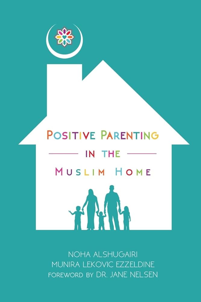 Positive Parenting in the Muslim Home | Amazon (US)
