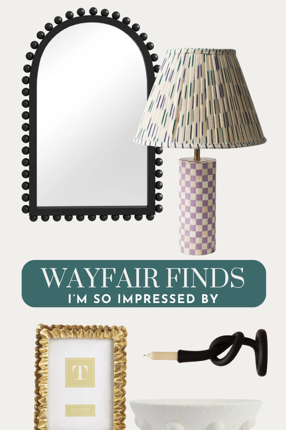 Some of my favorite Wayfair finds!