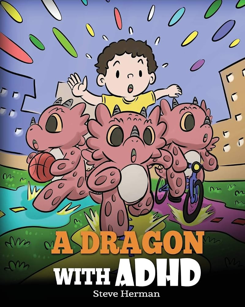 A Dragon With ADHD: A Children\u2019s Story About ADHD. A Cute Book to Help Kids Get Organized, F... | Amazon (US)
