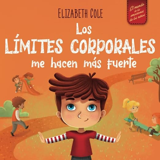 Los límites corporales me hacen más fuerte: Libro para niños sobre seguridad corporal, espacio... | Amazon (US)
