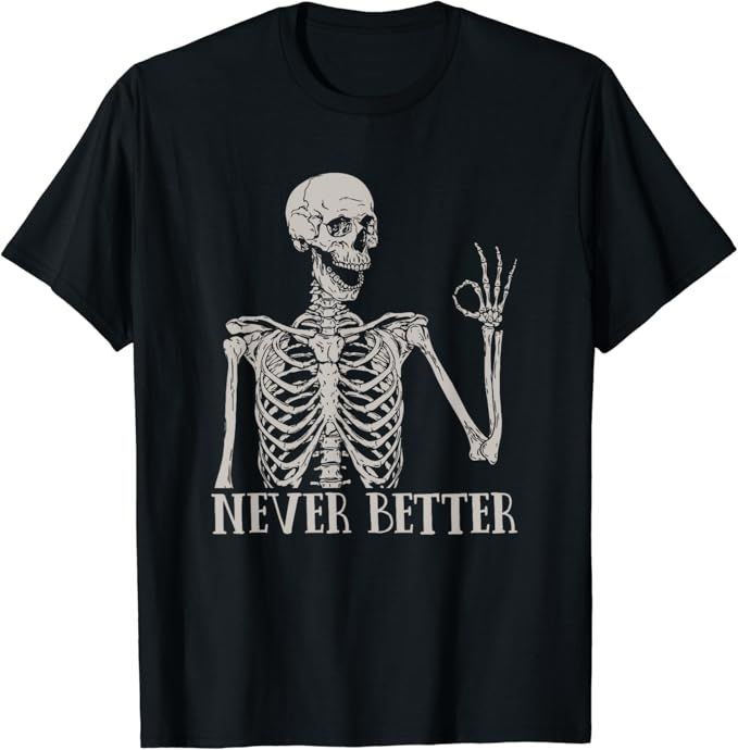 Halloween Shirts For Women Never Better Skeleton Funny Skull T-Shirt | Amazon (US)