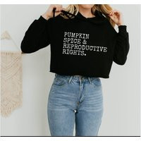 Pumpkin Spice & Reproductive Rights Feminist Sweater Sweatshirt Crop Hoodie Shirt Human Shirt Cropped | Etsy (US)