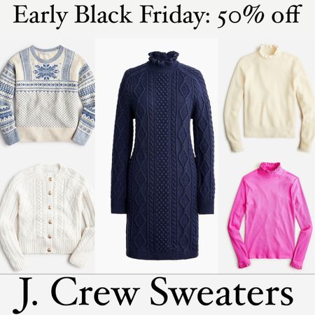Black Friday is here early! 50% off these jcrew sweaters. Cozy. Sweater. Sweater dress. Ruffle neck turtleneck. Cable knit sweater dress. Snowflake sweater. Gift guide. Black Friday  

#LTKCyberweek #LTKGiftGuide
