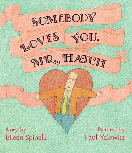 Somebody Loves You, Mr. Hatch      Hardcover – Picture Book, December 7, 2021 | Amazon (US)