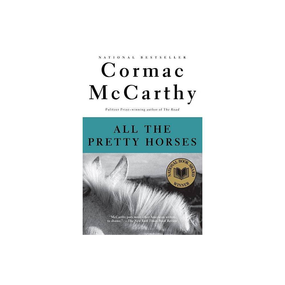 All the Pretty Horses - (Vintage International) by Cormac McCarthy (Paperback) | Target