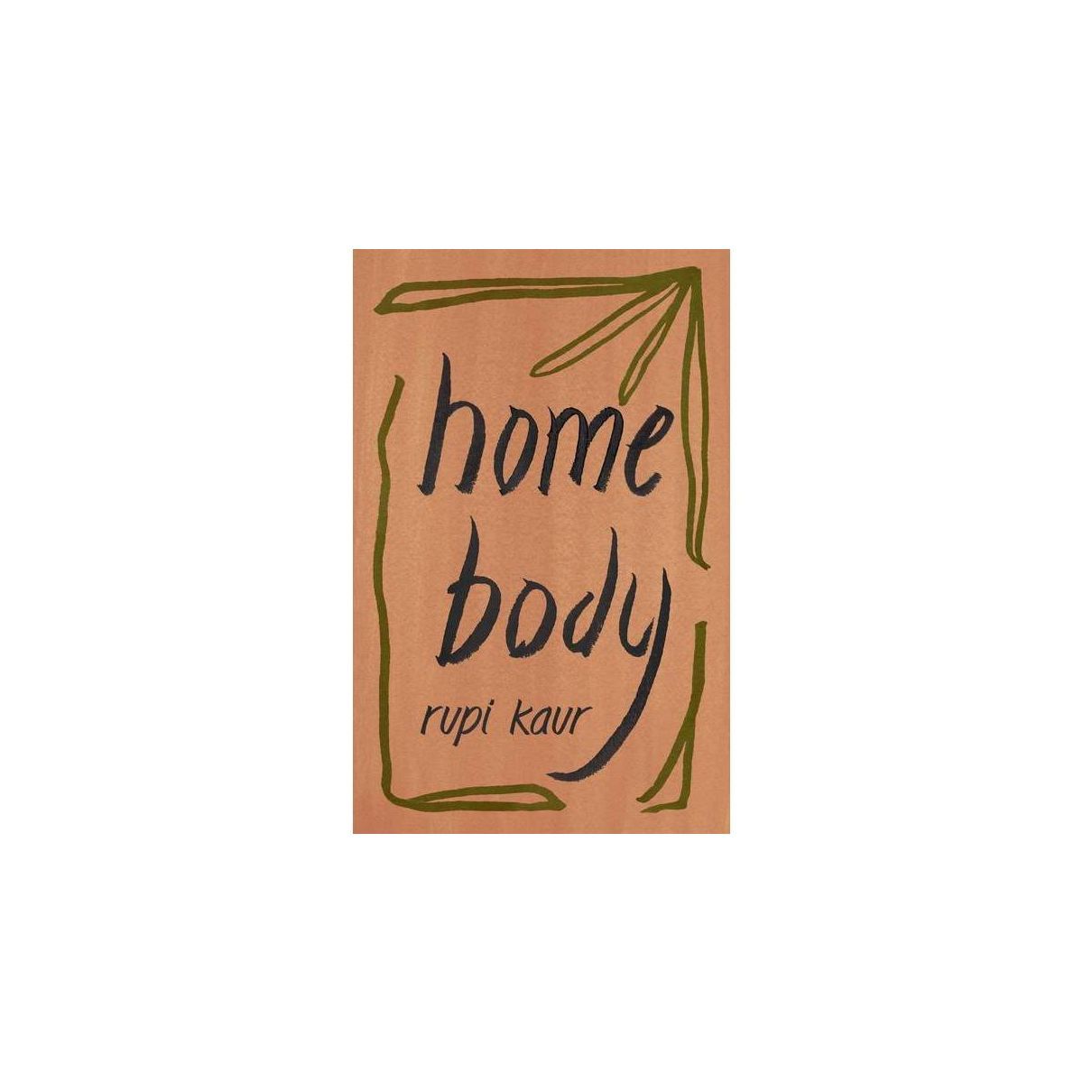 Home Body - by Rupi Kaur (Paperback) | Target