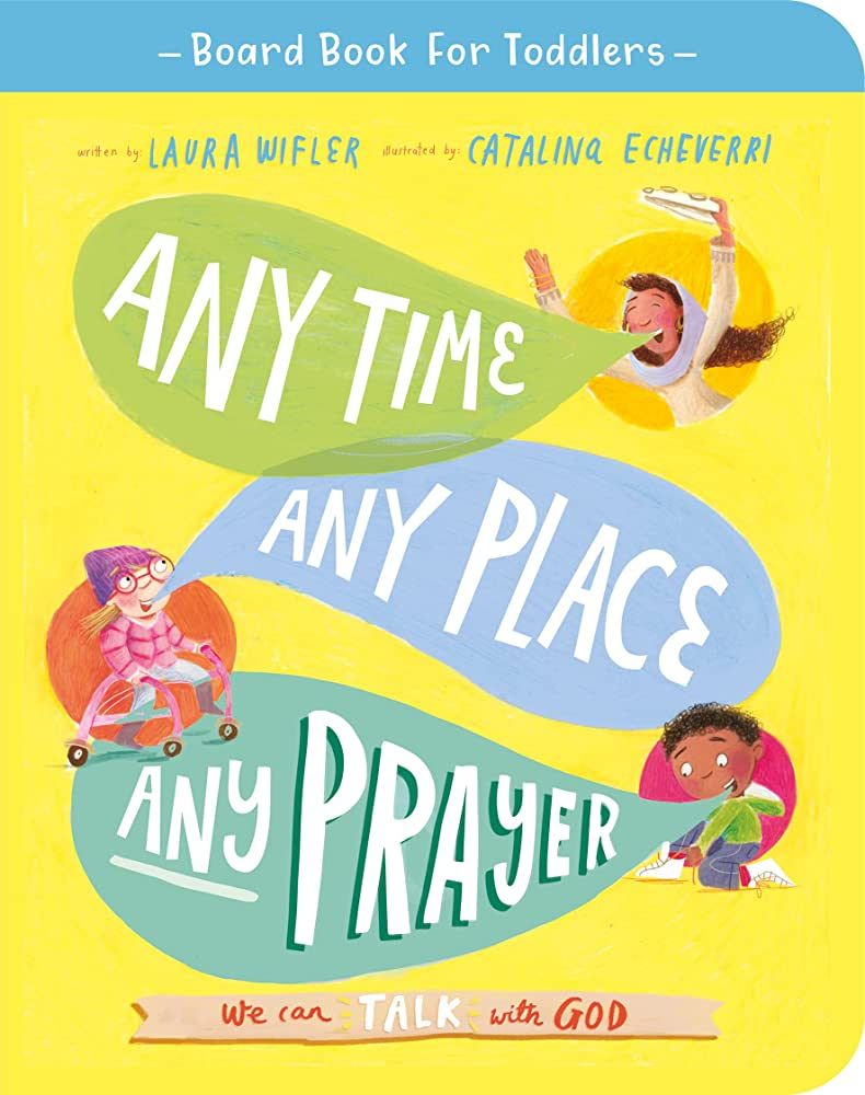 Any Time, Any Place, Any Prayer Board Book: We can talk with God | Amazon (CA)