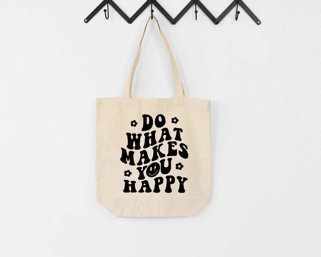 Do What Makes You Happy Tote Bag, Positive Quotes Tote Bag,  Cotton Tote Bag, Trending Tote Bag, ... | Etsy (US)