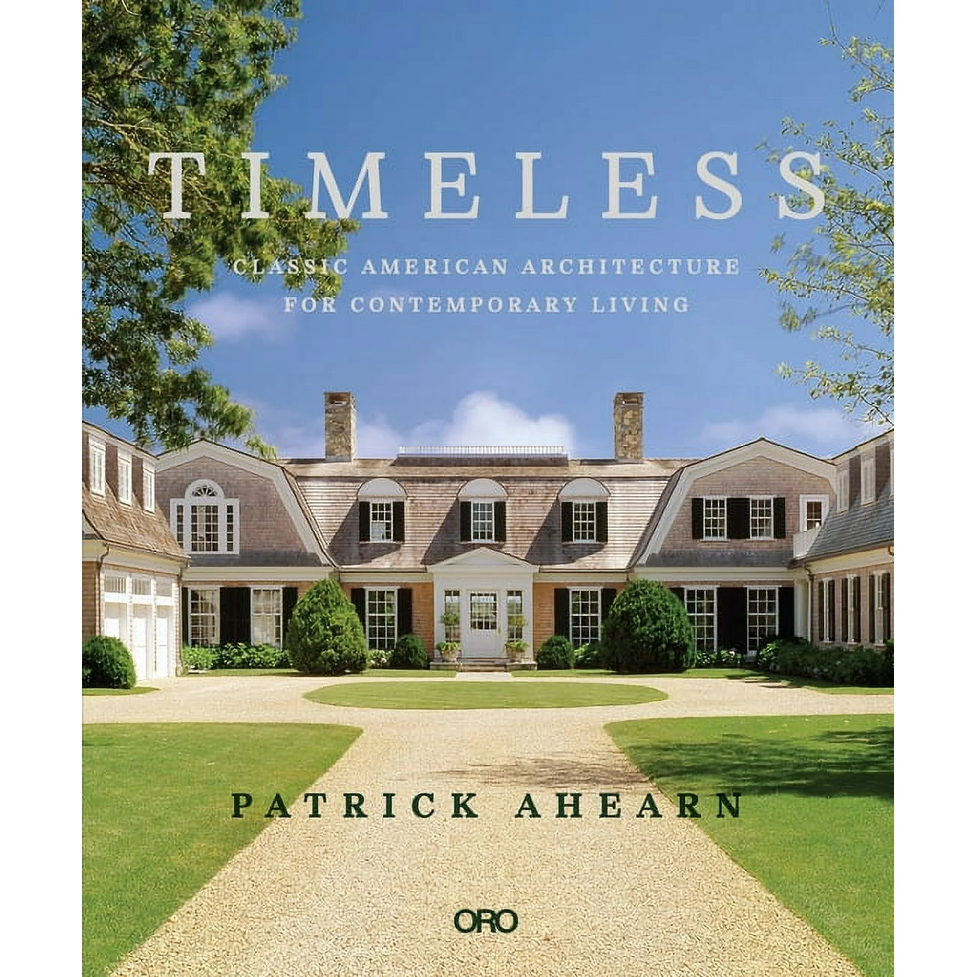 Timeless: Classic American Architecture for Contemporary Living, (Hardcover) | Walmart (US)