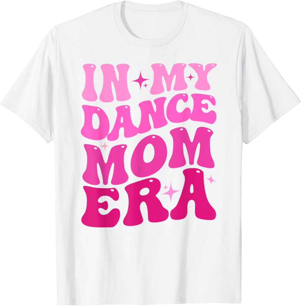 Cool Groovy Retro Funny In My Dance Mom Era Dancer Mama T-Shirt | Amazon (US)