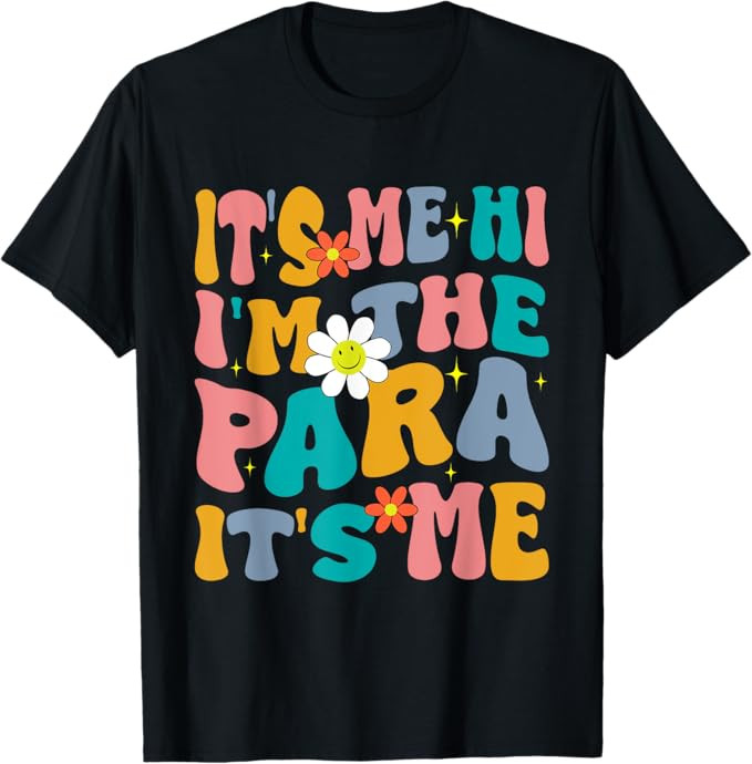 It's Me Hi I'm The Para Its Me Paraprofessional paraeducator T-Shirt | Amazon (US)