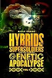 Hybrids, Super Soldiers & the Coming Genetic Apocalypse Vol.1    Paperback – April 2, 2020 | Amazon (US)