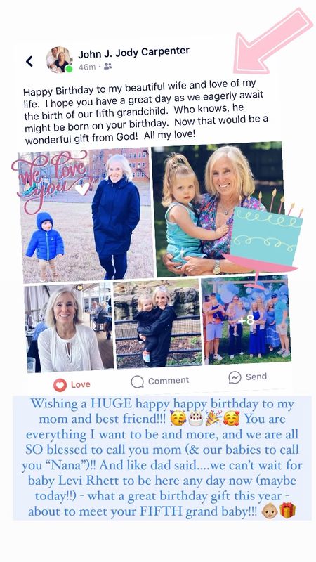 Wishing a HUGE happy happy birthday to my mom and best friend!!! 🥳🎂🎉🥰 You are everything I want to be and more, and we are all SO blessed to call you mom (& our babies to call you “Nana”)!! And like dad said….we can’t wait for baby Levi Rhett to be here any day now (maybe today!!) - what a great birthday gift this year - about to meet your FIFTH grand baby!!! 👶🏼🎁 